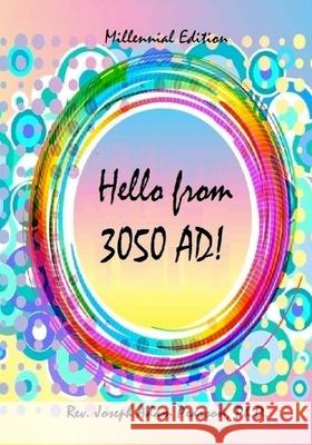 Hello from 3050 AD! Pearson, Joseph Adam 9780996222402