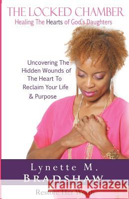 The Locked Chamber: Healing The Hearts of God's Daughters Watkins, Alana 9780996229227