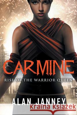 Carmine: Rise of the Warrior Queen Alan Janney 9780996229395 Sparkle Press