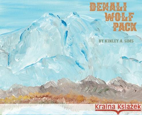 Denali Wolf Pack Kinley Sims Margaret Krause 9780996231923 Ergolution Inc.