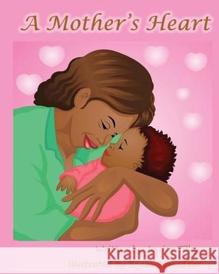 A Mother's Heart Jessica Tilley Bijan Sammaddar 9780996234924 Jessica Tiiley