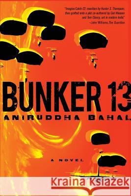 Bunker 13 Aniruddha Bahal 9780996235259