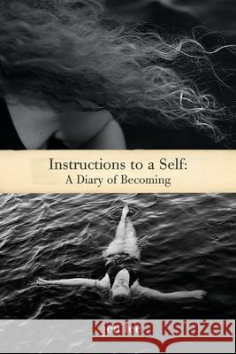 Instructions to a Self: A Diary of Becoming Jen Lee Liz Kalloch Lisa Field 9780996238410 Jen Lee Productions