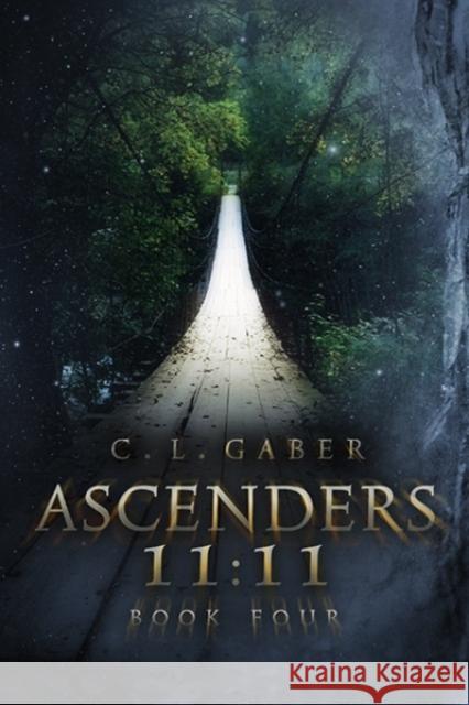 Ascenders: 11:11 (Book Four) C.L. Gaber 9780996242066