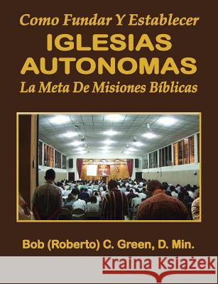 Iglesias Autonomas Roberto C Green 9780996259125 Old Paths Publications, Inc