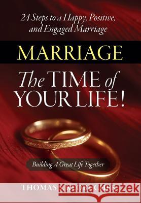 Marriage The Time of Your Life! Klobucher, Thomas S. 9780996260954 Thomas Interior Systems, Inc