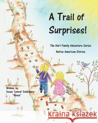 A Trail of Surprises! Susan Coterel Goldsberry Rick Goldsberry Cindy Goldsberry Geiman 9780996270816