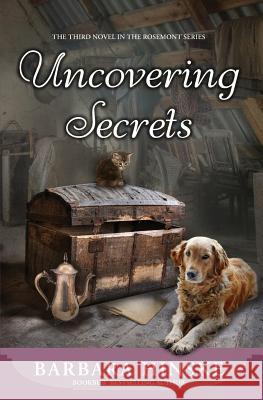 Uncovering Secrets: The Third Novel in the Rosemont Series Barbara Hinske 9780996274708 Casa del Northern Publishing