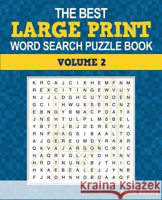 The Best Large Print Word Search Puzzle Book, Volume 2: A Collection of 50 Themed Word Search Puzzles; Great for Adults and for Kids! Puzzle Masters   9780996275446 Mmg Publishing