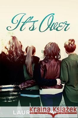 It's Over Laura L. Smith 9780996277006 Birch House Press