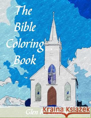 The Bible Coloring Book MR Glen R. Landin 9780996280730 Glen R. Landin