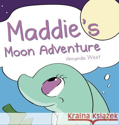 Maddie's Moon Adventure Amanda West   9780996287241