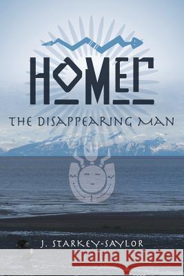 Homer: The Disappearing Man J Starkey-Saylor   9780996287258 MindStir Media