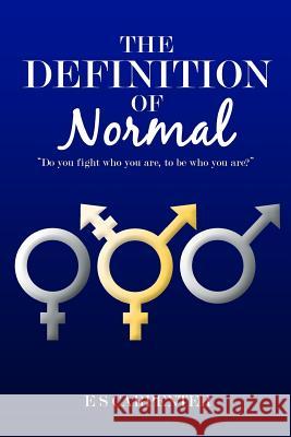 The Definition of Normal: Young Adult: Young Adult E. S. Carpenter 9780996287852 Quesylis P H
