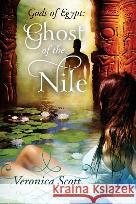 Ghost of the Nile: Gods of Egypt Veronica Scott 9780996290302