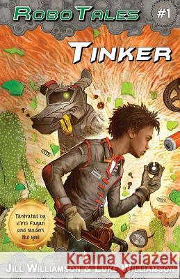 Tinker (RoboTales, book 1) Williamson, Jill 9780996294508 Novel Kids