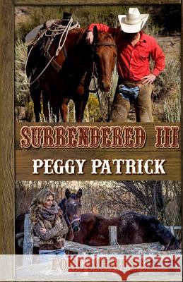 Surrendered III: Forgiveness Peggy Patrick 9780996295925