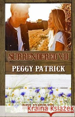 Surrendered VII: Delivered Peggy Patrick 9780996295963
