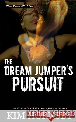 The Dream Jumper's Pursuit Kim Hornsby 9780996297318