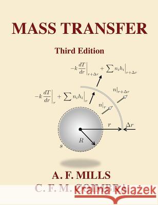 Mass Transfer: Third Edition Anthony F Mills, Carlos Fm Coimbra 9780996305334 Temporal Publishing, LLC