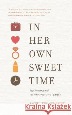 In Her Own Sweet Time Rachel Lehmann-Haupt Mickey Nelson 9780996307468 Nothing But the Truth, LLC