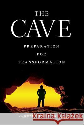 The Cave: Preparaton for Transformation Sarah Godwin Joseph Shrewsbury 9780996309608