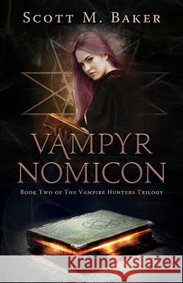 Vampyrnomicon Scott M. Baker 9780996312158 Scott M. Baker