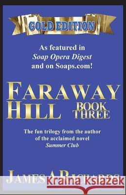 Faraway Hill Book Three (Gold Edition) James a. Richards 9780996313445 Pittsburgh A&E Group