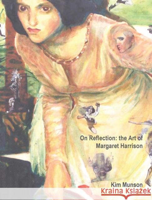 On Reflection: the Art of Margaret Harrison Margaret, Harrison 9780996314503 Neurotic Raven