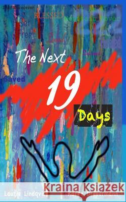 The Next 19 Days Laurie Lindqvist Karen Drevermann 9780996316101 Lark Publishing