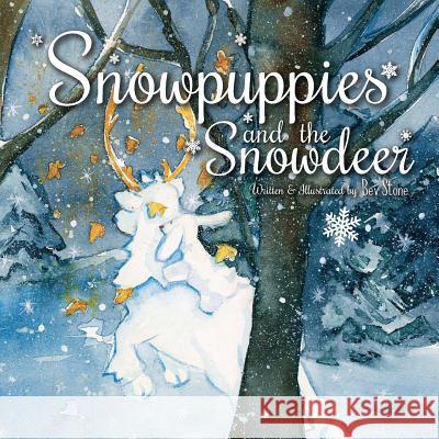 Snowpuppies and the Snowdeer Bev Stone 9780996324427 Snowpuppy