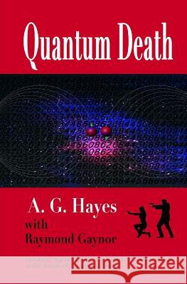 Quantum Death A. G. Hayes Raymond Gaynor 9780996325530