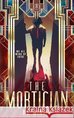 The Mortician A. L. Mengel 9780996326988 Parchman's Press