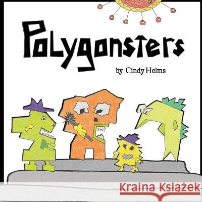 Polygonsters Cindy Helms 9780996339735 Set Free Publishing