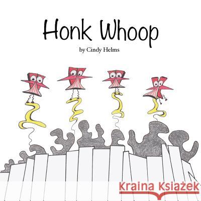 Honk Whoop Cindy Helms 9780996339742 Set Free Publishing