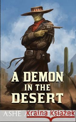 A Demon in the Desert Ashe Armstrong 9780996340908