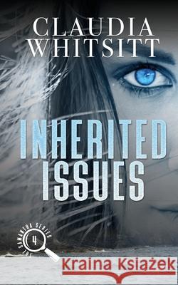 Inherited Issues: Book 4 The Samantha Series Whitsitt, Claudia 9780996343602 Claudia Whitsitt