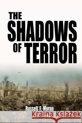 The Shadows of Terror: Book One of the Patterns Series Russell F. Moran 9780996346610 Coddington Press