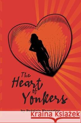 The Heart of Yonkers Patricia Vaccarino 9780996349468 Modus Operandi Books