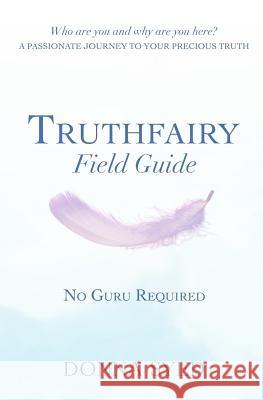 Truthfairy Field Guide: No Guru Required Donna Syed 9780996352321