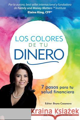 Los Colores de Tu Dinero Elaine King Bruno Casanova 9780996357203
