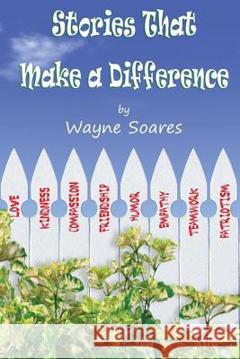 Stories that Make a Difference Soares, Wayne 9780996373661