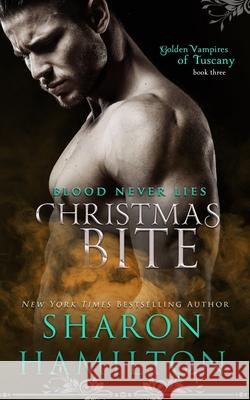 Christmas Bite: A Golden Vampires of Tuscany Novella Sharon Hamilton 9780996374941 Frog Haven Press