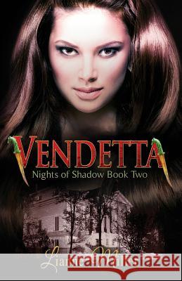 Vendetta - Nights of Shadow: Book Two Lianne Miller 9780996376839 Lianne Miller