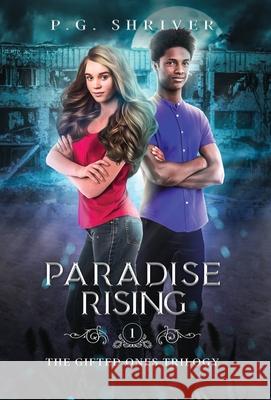 Paradise Rising: A Teen Superhero Fantasy Shriver, P. G. 9780996377829 Gean Penny Books