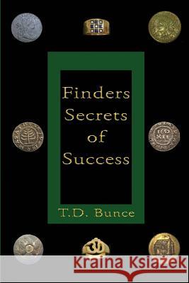 Finders: Secrets of Success T. D. Bunce 9780996381901