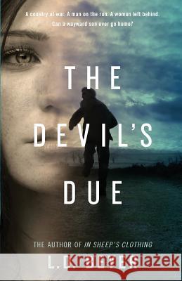 The Devil's Due: A Thriller L. D. Beyer 9780996385756 Old Stone Mill Publishing LLC