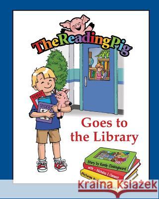 The Reading Pig Goes To The Library Clinkingbeard, Kandy 9780996389143 Nicholas I. Clement