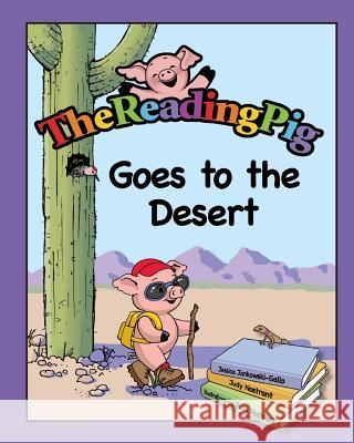 The Reading Pig Goes To The Desert Jankowski-Gallo, Jessica L. 9780996389150 Teachers Change Brains Media