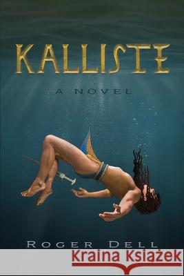 Kalliste Roger Dell 9780996395021 Roger A. Dell